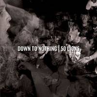 50 Lions : Down to Nothing - 50 Lions